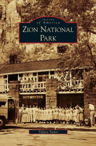 Title: Zion National Park, Author: Tiffany Taylor