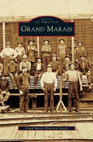 Title: Grand Marais, Author: Grand Marais Historical Society
