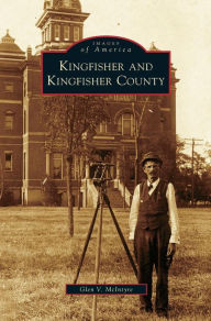 Title: Kingfisher and Kingfisher County, Author: Glen V McIntyre