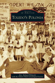 Title: Toledo's Polonia, Author: Richard Philiposki