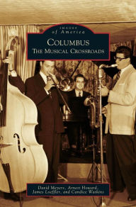 Title: Columbus: The Musical Crossroads, Author: David Meyers