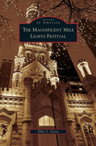 Title: Magnificent Mile Lights Festival, Author: Ellen S Farrar