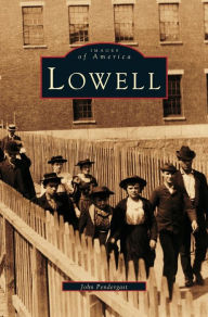 Title: Lowell, Author: John Pendergast