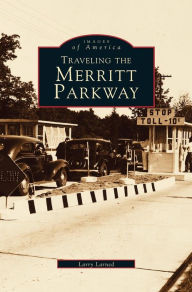 Title: Traveling the Merritt Parkway, Author: Larry Larned