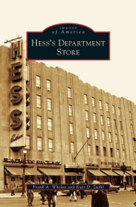 Title: Hess's Department Store, Author: Frank A Whelan