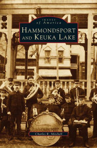 Title: Hammondsport and Keuka Lake, Author: Charles R Mitchell