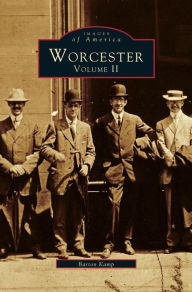 Title: Worcester, Volume II, Author: Barton Kemp