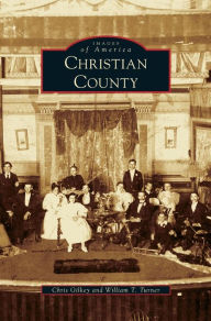 Title: Christian County, Author: Chris Gilkey
