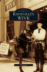Title: Knoxville's WIVK, Author: Ed Hooper
