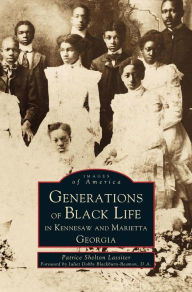 Title: Generations of Black Life in Kennesaw and Marietta, Georgia, Author: Patrice Shelton Lassiter