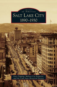 Title: Salt Lake City: 1890-1930, Author: Gary Topping