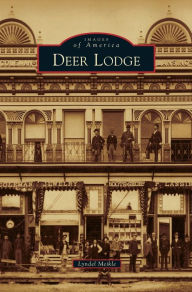 Title: Deer Lodge, Author: Lyndel Meikle
