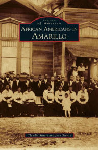 Title: African Americans in Amarillo, Author: Claudia Stuart
