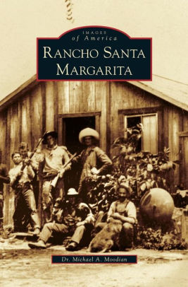 Rancho Santa Margarita By Michael A Moodian Hardcover Barnes