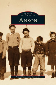 Title: Anson, Author: Anson Bicentennial Committee