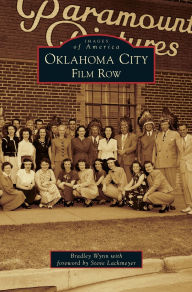 Title: Oklahoma City: Film Row, Author: Bradley Wynn