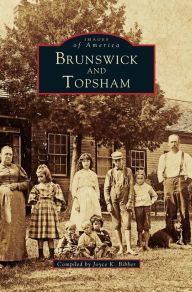 Title: Brunswick and Topsham, Author: Joyce K Bibber