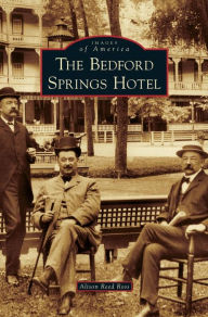 Title: Bedford Springs Hotel, Author: Alison Reed Ross