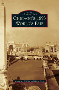 Title: Chicago's 1893 World's Fair, Author: Joseph M Di Cola