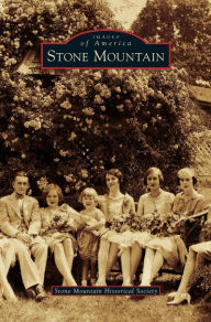 Title: Stone Mountain, Author: Stone Mountain Historical Society