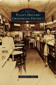Title: Tulsa's Historic Greenwood District, Author: Hannibal B Johnson