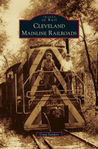 Title: Cleveland Mainline Railroads, Author: Craig Sanders