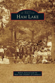 Title: Ham Lake, Author: Melvin Aanerud