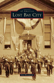 Title: Lost Bay City, Author: Ron Bloomfield