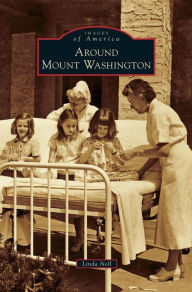 Title: Around Mount Washington, Author: Linda Noll