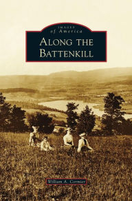 Title: Along the Battenkill, Author: William A Cormier