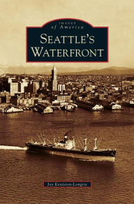 Title: Seattle's Waterfront, Author: Joy Keniston-Longrie