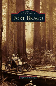 Title: Fort Bragg, Author: Sylvia E Bartley