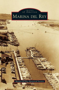 Title: Marina del Rey, Author: Marina del Rey Historical Society