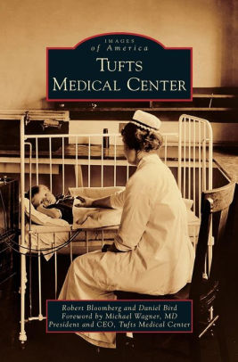 Tufts Medical Center By Robert Bloomberg Daniel Bird Hardcover