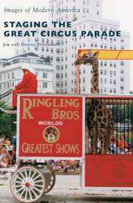 Title: Staging the Great Circus Parade, Author: Jim Peterson
