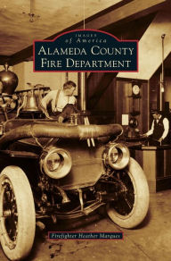 Title: Alameda County Fire Department, Author: Firefighter Heather Marques