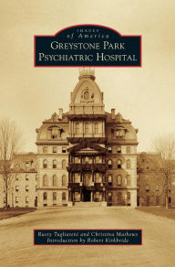 Title: Greystone Park Psychiatric Hospital, Author: Rusty Tagliareni