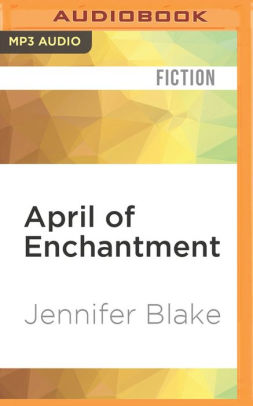April Of Enchantment By Jennifer Blake Holly Fielding