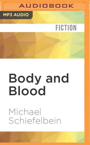 Body and Blood: A Mystery