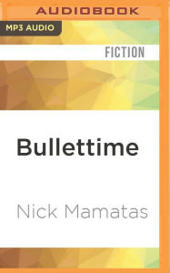 Title: Bullettime, Author: Nick Mamatas