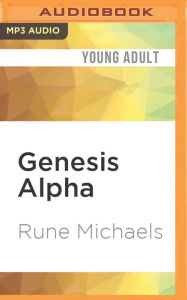 Title: Genesis Alpha, Author: Rune Michaels