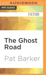 Title: The Ghost Road, Author: Pat Barker