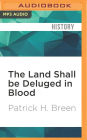 The Land Shall be Deluged in Blood: A New History of the Nat Turner Revolt