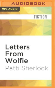 Title: Letters from Wolfie, Author: Patti Sherlock