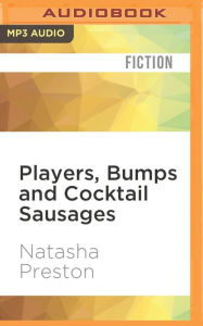 Title: Players, Bumps and Cocktail Sausages, Author: Natasha Preston