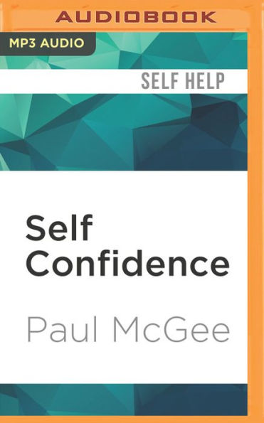 Self Confidence: The Remarkable Truth of Why a Small Change Can Make a Big Difference