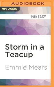 Title: Storm in a Teacup, Author: Emmie Mears