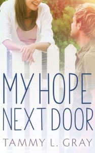 Title: My Hope Next Door, Author: Tammy L. Gray