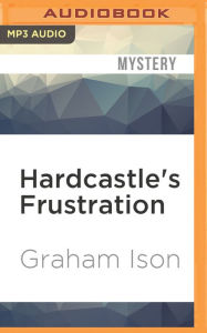 Title: Hardcastle's Frustration, Author: Graham Ison