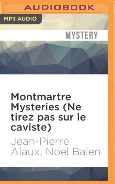 Montmartre Mysteries (Ne tirez pas sur le caviste)